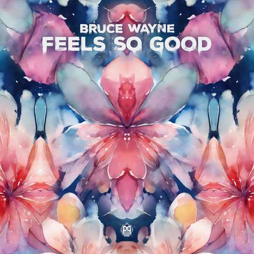 Feels So Good / Bruce Wayne