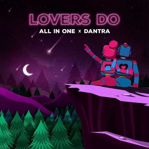 Lovers Do / All In One & Dantra