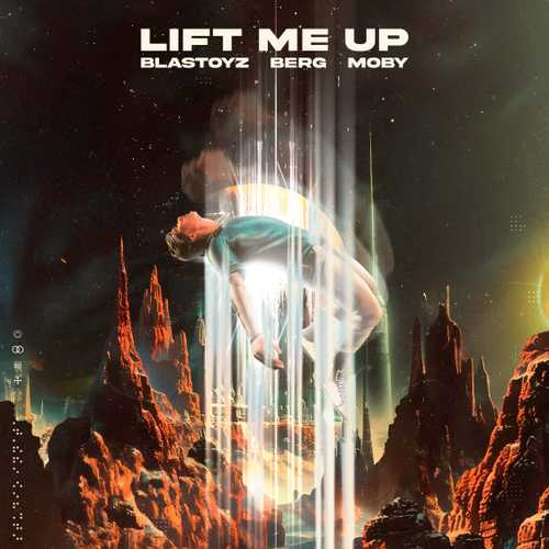 Lift Me Up (feat.Moby) / Blastoyz, Berg, Moby